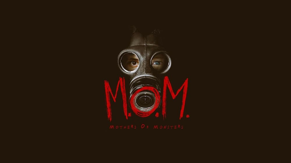 M.O.M.: Những Bà Mẹ Của Những Con Quái Vật